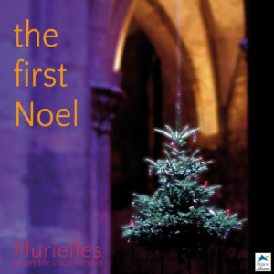 Ensemble vocal feminin Plurielles Programme Concert The First Noël